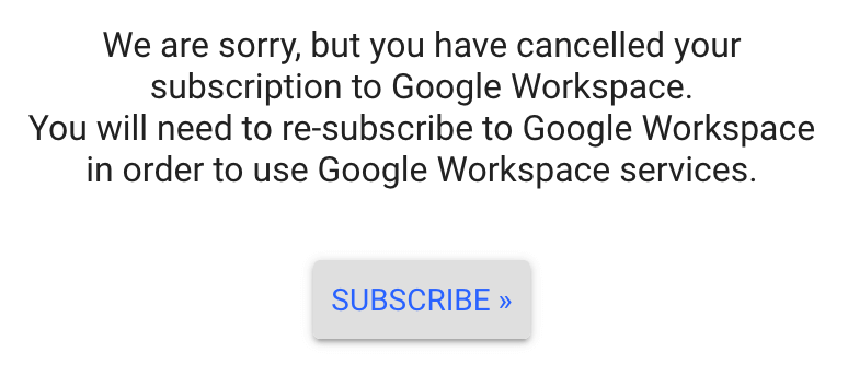 Screenshot of Google page asking me to resubscribe to Google Workspace.